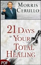 21 Days to Your Total Healing (E-Book-PDF Download) by Morris Cerullo