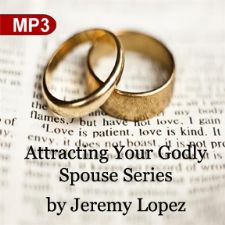 Attracting Your Godly Spouse Series (2 MP3 Teaching Downloads) by Jeremy Lopez