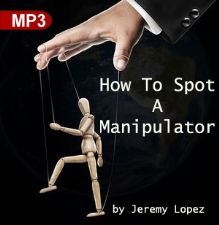 How To Spot A Manipulator (MP3 Teaching Download) by Jeremy Lopez