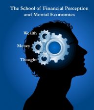 School of Financial Perception and Mental Economics Course (6 Week Course) by Dr. Jeremy Lopez