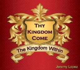 Thy Kingdom Come: The Kingdom Within (teaching CD) by Prophet Jeremy Lopez