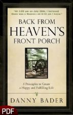 Back From Heaven's Front Porch: 5 Principles to Create a Happy and Fulfilling Life (E-Book-PDF Download) by Danny Bader