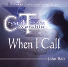 When I Call - Crystal Throne Worship (MP3 music download) by John Belt